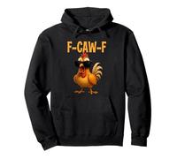 F Caw F Funny Chicken FCAWF Coq Citation Meme F Cawf Humour Sweat à Capuche