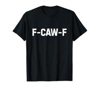 F-CAW-F Funny Crow Chicken Rooster Meme FCAWF Citation Gothique T-Shirt
