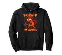 F-Caw-F I'm Gaming - Joueur de Coq de Poulet Amusant Sweat à Capuche