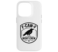 F-Caw-F Night Crew - Corbeau Amusant Coque pour iPhone 14 Pro