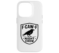 F-Caw-F Night Crew - Corbeau Amusant Coque pour iPhone 14 Pro