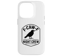 F-Caw-F Night Crew - Corbeau Amusant Coque pour iPhone 14 Pro