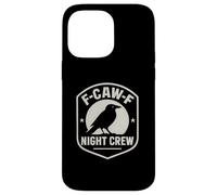 F-Caw-F Night Crew - Corbeau Amusant Coque pour iPhone 14 Pro Max