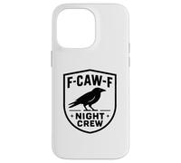F-Caw-F Night Crew - Corbeau Amusant Coque pour iPhone 14 Pro Max
