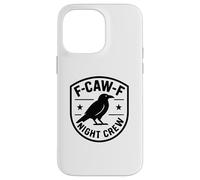 F-Caw-F Night Crew - Corbeau Amusant Coque pour iPhone 14 Pro Max