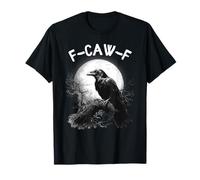 F-Caw-F Raven Funny Black Bird Moon Gothic Adult Humor T-Shirt