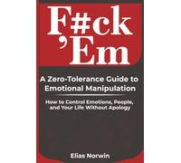 F#ck ‘Em: How to Control Emotions, Set Boundaries, and Take Back Your Power