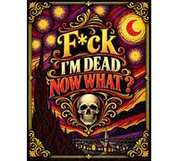 F*ck I'm Dead Now What ?: The End-of-Life Planner Record Book helps keep vital information documented, organized, and readily accessible.