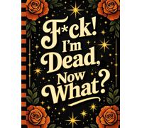 F*ck! I'm Dead, Now What?: The Final Wishes Planner ensures important information is easy to find when needed.