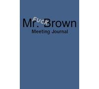 F*CK Mr Brown -12 step writing journal-funny: Your choice 12 step program another book by rowland hazard