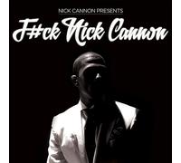F#CK Nick Cannon