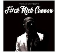 F#Ck Nick Cannon(Explicit Version)