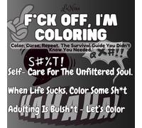F*ck Off, I'm Coloring: Fun And Easy Coloring Book with Easy and Simple Designs for Relaxation and Venting