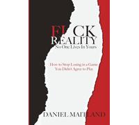 F*ck Reality: No One Lives in Yours