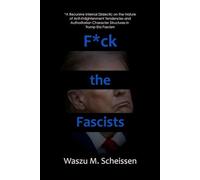 F*ck the Fascists: A Recursive Internal Dialectic on the Nature of Anti-Enlightenment Tendencies and Authoritarian Character Structures in Trump-Era Fascism