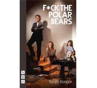 F*Ck The Polar Bears (Nhb Modern Plays) (Paperback) Tanya Ronder, (Auteur)