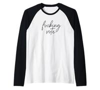 F-CKING Vote Putain Vote 2026 Election Jurant Meme Manche Raglan