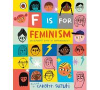 F comme Féminisme : Un abécédaire de l'autonomisation