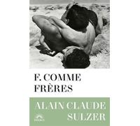 F. comme frères - Alain Claude Sulzer - Phebus - broché - Roman
