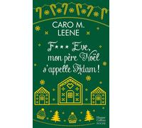 F*** Eve, mon père Noël s'appelle Adam ! Par l'autrice de "Cher Père Noël, je voudrais un mec !" - Caro M. Leene - Harpercollins - Poche - Roman