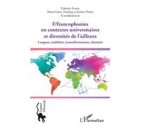 F/francophonies en contextes universitaires et diversités de l’ailleurs Langues, mobilités, (trans)formations, identités - Valentin Feussi - L'harmattan - broché - Essai
