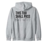 F Hell This Too Shall Pass But WTF Sign Holy Fuck This Shit Sweat à Capuche