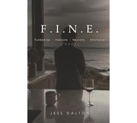 F.I.N.E.: Fucked Up · Insecure · Neurotic · Emotional