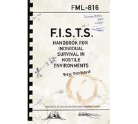 F.I.S.T.S. Handbook For Individual Survival in Hostile Environments