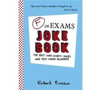 F in Exams Joke Book: The Best (and Worst) Jokes and Test Paper Blunders Benson, Richard (Auteur)