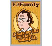 F is for Family - Poster - I Hate My Life + cadre amovible, Shinsuke® Maxi MDF argenté, vitre acrylique