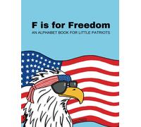 F Is For Freedom: An Alphabet Book For Patriots