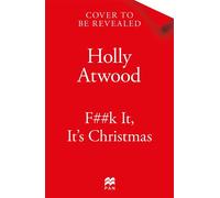 F##k It, It’s Christmas A funny and relatable read - the perfect Christmas gift for women who just want five minutes of peace this festive season - Holly Atwood - PAN - ebook (ePub) - Livre