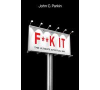 F**k It: The Ultimate Spiritual Way