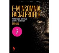 F-M Insomnia Facial Profile: Administração, Codificação, Cotação e Interpretação - A. Freitas-magalhães - Auto-Édition - ebook (ePub) - Livre