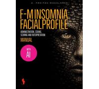 F-M Insomnia Facial Profile: Administration, Coding, Scoring and Interpretation - A. Freitas-magalhães - Auto-Édition - ebook (ePub) - Livre