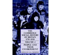 F. M. L. Thompson The Cambridge Social History of Britain, 1750-1950 (Poche)