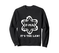 F = MA C'est la Loi Sweatshirt