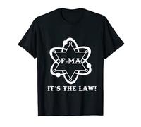 F = MA It's the Law T-Shirt