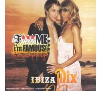 F*** Me I'm Famous ! – F Me, I'm Famous : Ibiza Mix 06