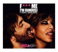 David Guetta & Cathy – F Me, I'm Famous : Ibiza Mix – 2010