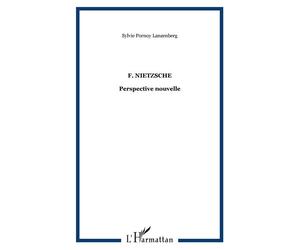 F. Nietzsche Perspective nouvelle - Sylvie Lanzenberg - L'harmattan - broché - Essai