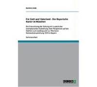 F r Gott und Vaterland - Der Bayerische Kurier in M nchen Linde, Karsten (Auteur)