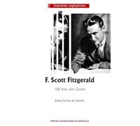 F. Scott Fitzgerald: 100 Years after Gatsby