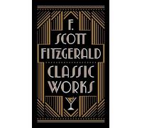 F. Scott Fitzgerald: Classic Works