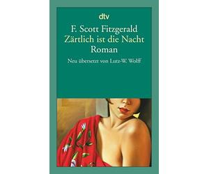 F. Scott Fitzgerald Lutz-W. Wolff Zärtlich ist die Nacht: Eine Romanze (Poche)