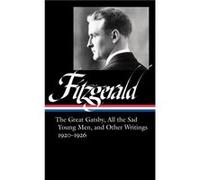 F. Scott Fitzgerald: The Great Gatsby, All the Sad Young Men & Other Writings 1920-26 (LOA #353)