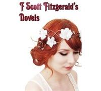 F Scott Fitzgeralds Novels Unabridged This Side of Paradise The Beautiful and the Damned The Great Gatsby Tender is the Night by F Scott Fitzgerald F Scott Fitzgerald (Auteur)