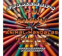F.U. ANXIETY Vol 5 Animal Mandalas Coloring Book: Bold & Easy Images and patterns to destress, unwind, and relax.