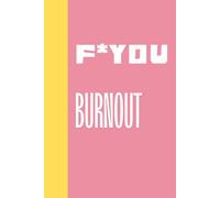 F*You: Burnout