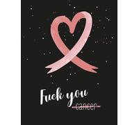 F you cancer !: Cahier de notes de 140 pages lignées